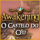 Awakening: O Castelo do Céu