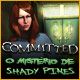 Committed: O Mistério de Shady Pines