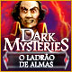 Dark Mysteries: O Ladrão de Almas
