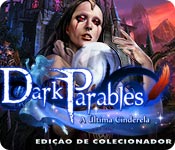 Dark Parables: A Última Cinderela Edição de Colecionador