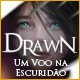 Drawn®: Um Voo na Escuridão ™