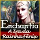 Enchantia: A Ira da Rainha Fênix