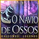 Hallowed Legends: O Navio de Ossos