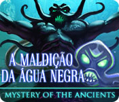Mystery of the Ancients: A Maldição da Água Negra