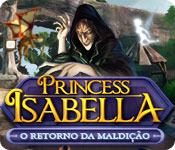 Princess Isabella: O Retorno da Maldição