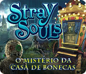 Stray Souls: O Mistério da Casa de Bonecas 