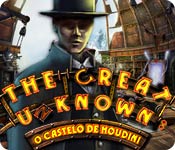 The Great Unknown: O Castelo de Houdini