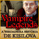 Vampire Legends: A Verdadeira História de Kisilova