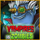 Vampires Vs Zombies