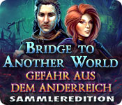 Bridge to Another World: Gefahr aus dem Anderreich Sammleredition