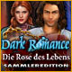 Dark Romance: Die Rose des Lebens Sammleredition