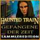 Haunted Train: Gefangene der Zeit Sammleredition