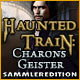 Haunted Train: Charons Geister Sammleredition