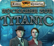 Hidden Mysteries®: Rückkehr zur Titanic