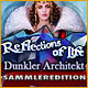 Reflections of Life: Dunkler Architekt Sammleredition