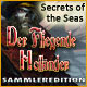 Secrets of the Seas: Der Fliegende Holländer Sammleredition