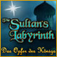 The Sultans Labyrinth: Das Opfer des K&ouml;nigs