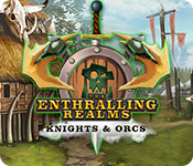 The Enthralling Realms: Knights & Orcs