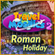 Travel Mosaics 2: Roman Holiday