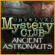Unsolved Mystery Club &reg;: Ancient Astronauts &reg;