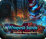 Whispered Secrets: Morbide Besessenheit Sammleredition