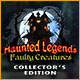 Haunted Legends: Faulty Creatures Collector's Edition