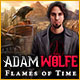 『Adam Wolfe: Flames of Time』を1時間無料で遊ぶ