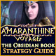 Amaranthine Voyage: The Obsidian Book Strategy Guide