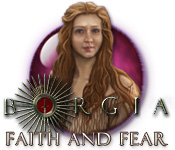 Borgia: Faith and Fear