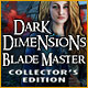 Dark Dimensions: Blade Master Collector's Edition