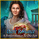 Dark Romance: A Performance to Die For