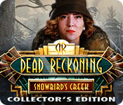 Dead Reckoning: Snowbird's Creek Collector's Edition