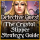 Detective Quest: The Crystal Slipper Strategy Guide