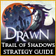 Drawn™: Trail of Shadows Strategy Guide