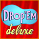 Drop `Em Deluxe