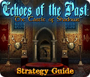 Echoes of the Past: The Castle of Shadows Strategy Guide