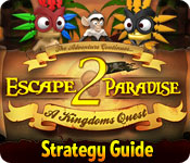 Escape From Paradise 2: A Kingdom's Quest Strategy Guide