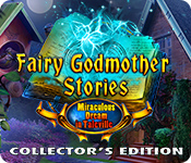 Fairy Godmother Stories: Miraculous Dream in Taleville Collector's Edition