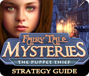 Fairy Tale Mysteries: The Puppet Thief Strategy Guide