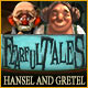 Fearful Tales: Hansel and Gretel