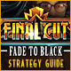 Final Cut: Fade to Black Strategy Guide
