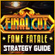 Final Cut: Fame Fatale Strategy Guide