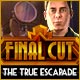 『Final Cut: The True Escapade』を1時間無料で遊ぶ
