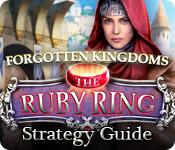 Forgotten Kingdoms: The Ruby Ring Strategy Guide