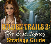 Golden Trails 2: The Lost Legacy Strategy Guide