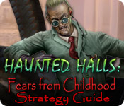 Haunted Halls: Fears from Childhood Strategy Guide