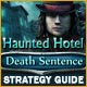 Haunted Hotel: Death Sentence Strategy Guide