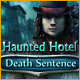 『Haunted Hotel: Death Sentence』を1時間無料で遊ぶ