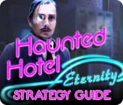 Haunted Hotel: Eternity Strategy Guide