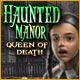 Haunted Manor: Queen of Death
